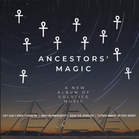 Solstice Song (Ancestors' Magic) ft. Ankh Ra Amenhetep, Sutchasaa Teni Ab Sakusumen & Amoramenkum Sakusumen | Boomplay Music