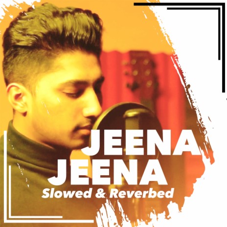 Jeena Jeena (Slowed & Reverbed) | Boomplay Music