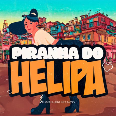 MEGA FUNK PIRANHA DO HELIPA ft. DJ RYAN | Boomplay Music