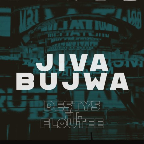 Jiva Bujwa ft. Floutee | Boomplay Music