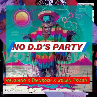 No D.Ds party