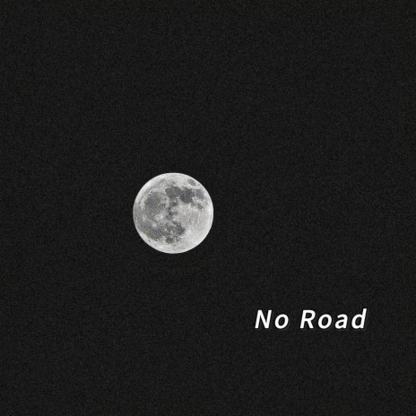 No Road | Boomplay Music