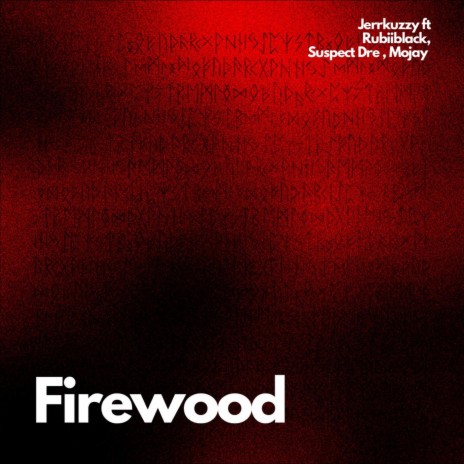 FIREWOOD ft. Rubiiblack, Suspect Dre & Mojay