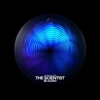 The Scientist (8D Audio)