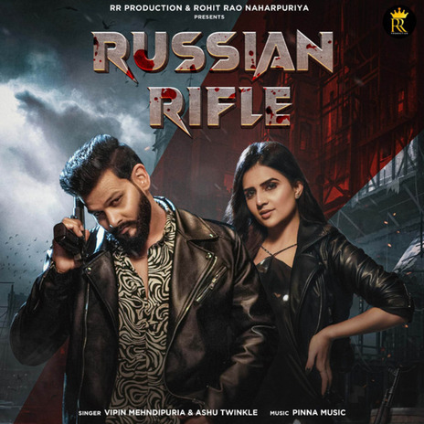 Russian Rifle ft. Ashu Twinkle & Vipin Mehndipuria | Boomplay Music