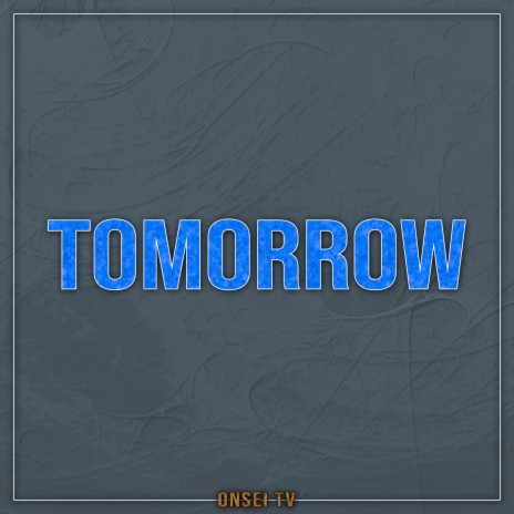 TOMORROW (TV Size) | Boomplay Music