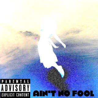 Ain't No Fool