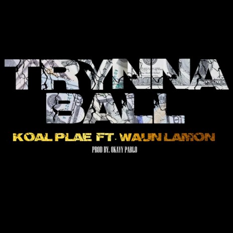 Trynna Ball ft. Waun Lamon | Boomplay Music