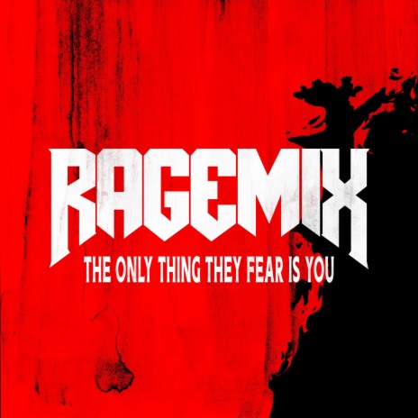 The Only Thing They Fear is You (Rage Mix) | Boomplay Music