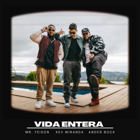 Vida Entera ft. Ander Bock & MR. Yeison | Boomplay Music