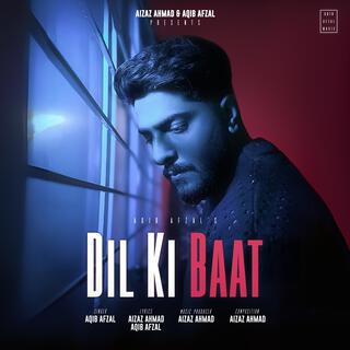 Dil Ki Baat ft. Aqib Afzal lyrics | Boomplay Music