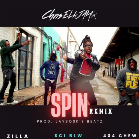 Spin (Remix) ft. 404 Chew, Sci Blw & Zilla | Boomplay Music