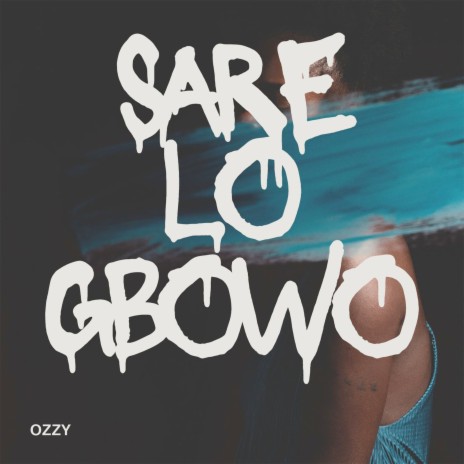 Sare Lo Gbowo | Boomplay Music