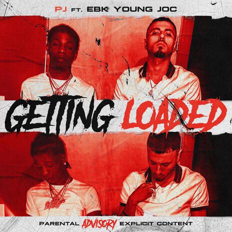 GETTING LOADED ft. EBK YOUNG JOC | Boomplay Music