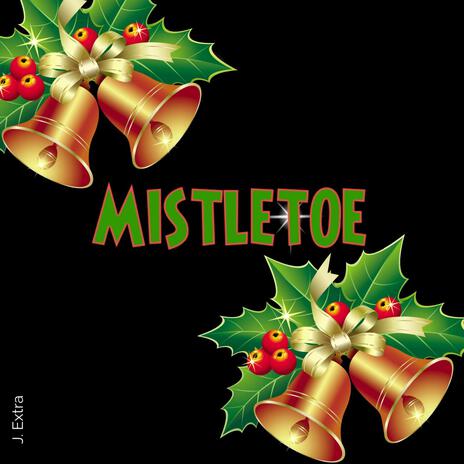 Mistletoe | Boomplay Music