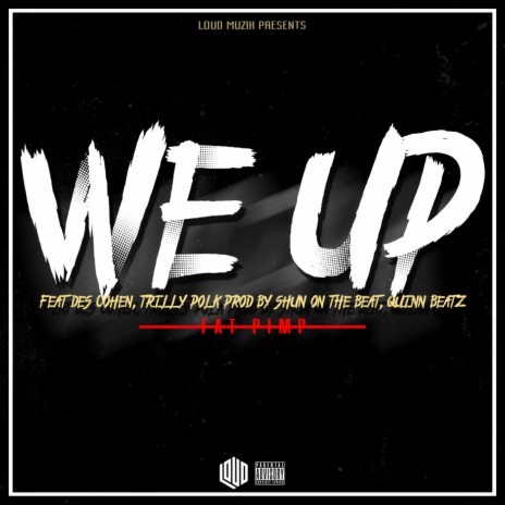 We Up (feat. Des Cohen, Trilly Polk) | Boomplay Music