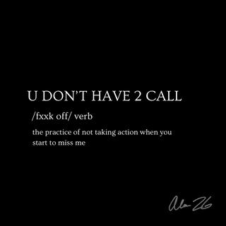 U DON'T HAVE 2 CALL lyrics | Boomplay Music