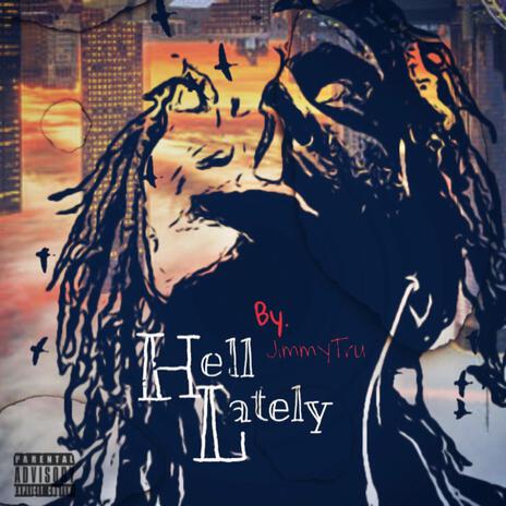 Hell Lately | Boomplay Music