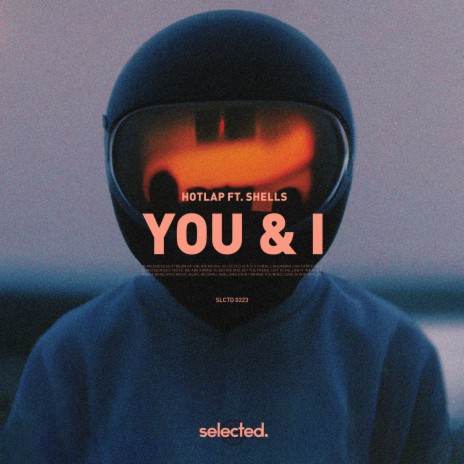 You & I ft. SHELLS | Boomplay Music