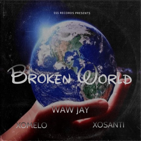 Broken World ft. XOMELO & XOSANTI | Boomplay Music