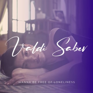 Wanna Be Free Of Loneliness (Remastered)
