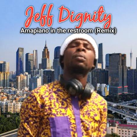 Amapiano in the restroom (remix) | Boomplay Music