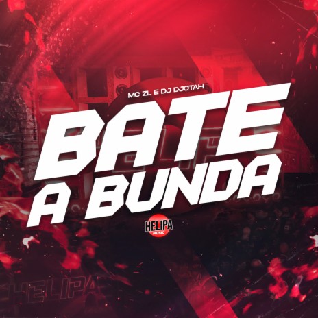 Bate a Bunda ft. DJ DJOTAH | Boomplay Music