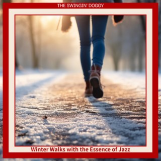 Winter Walks with the Essence of Jazz