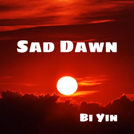 Sad Dawn | Boomplay Music