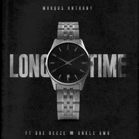 Long Time ft. DreBeeze Da Godson & Unkle Gmo