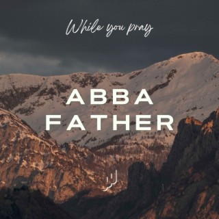 Abba Father