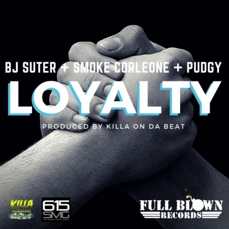 Loyalty ft. Smoke Corleone & Pudgy "Son of a Tile Man"