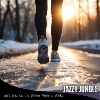Let's Jazz up the Winter Morning Walks