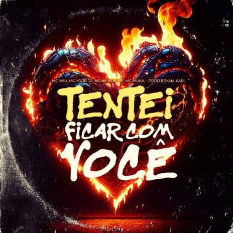 Tentei Ficar Com Você ft. Mc Menor Wf, MC Muka & MC Ygor JD | Boomplay Music