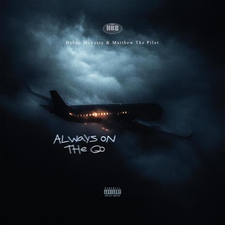 Always On The Go ft. Matthew the Pilot | Boomplay Music