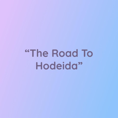 The Road To Hodeida