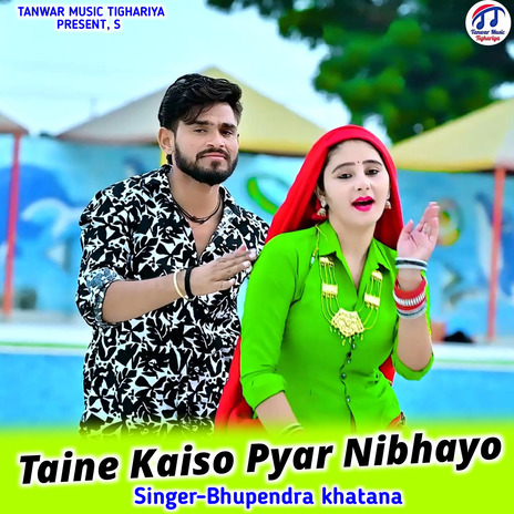 Taine Kaiso Pyar Nibhayo