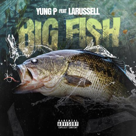 Big Fish ft. LaRussell | Boomplay Music