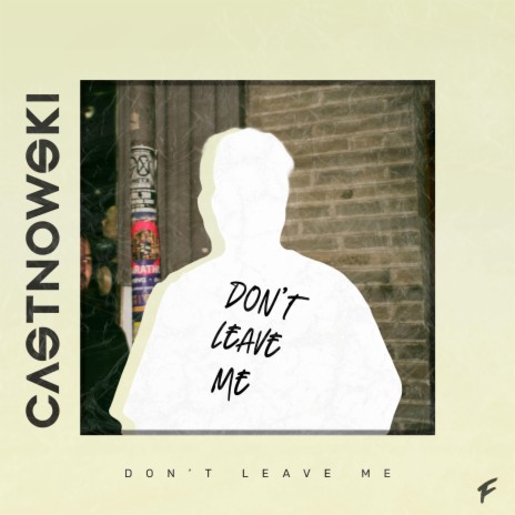 Don't Leave Me | Boomplay Music