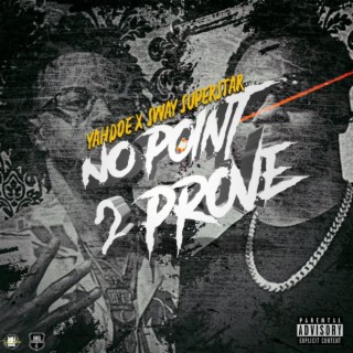 No Point To Prove ft. Sway SuperStar lyrics | Boomplay Music