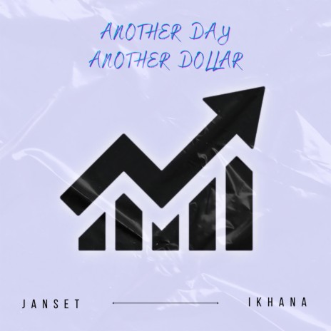 Another Day Another Dollar ft. Ikhana | Boomplay Music