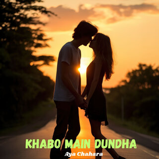 Khabo Main Dundha Aya Chahara