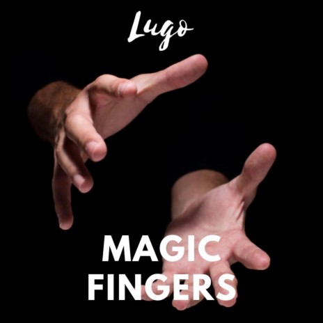 Magic fingers | Boomplay Music