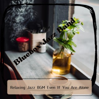 Relaxing Jazz Bgm Even If You Are Alone