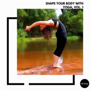 Shape Your Body With Yoga, Vol. 1