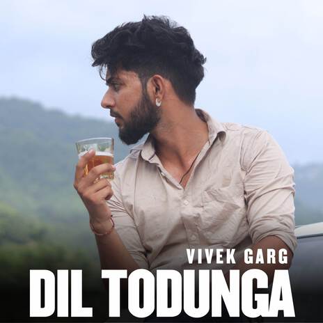 Dil Todunga | Boomplay Music