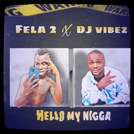 Hello My Nigga ft. Dj vibez | Boomplay Music