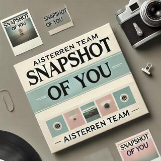 Snapshot Of You lyrics | Boomplay Music