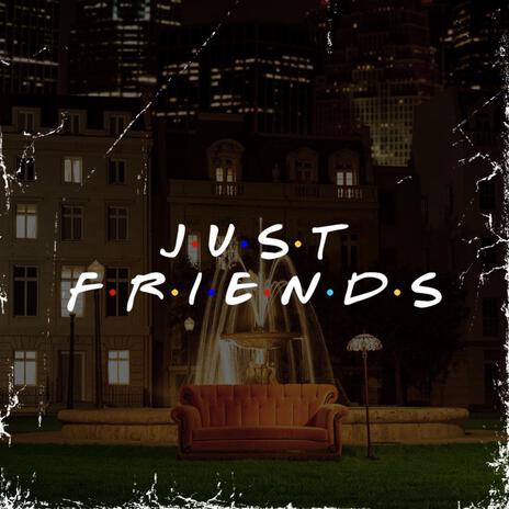 Just Friends | Boomplay Music