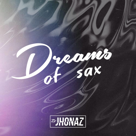 Dreams Of Sax | Boomplay Music